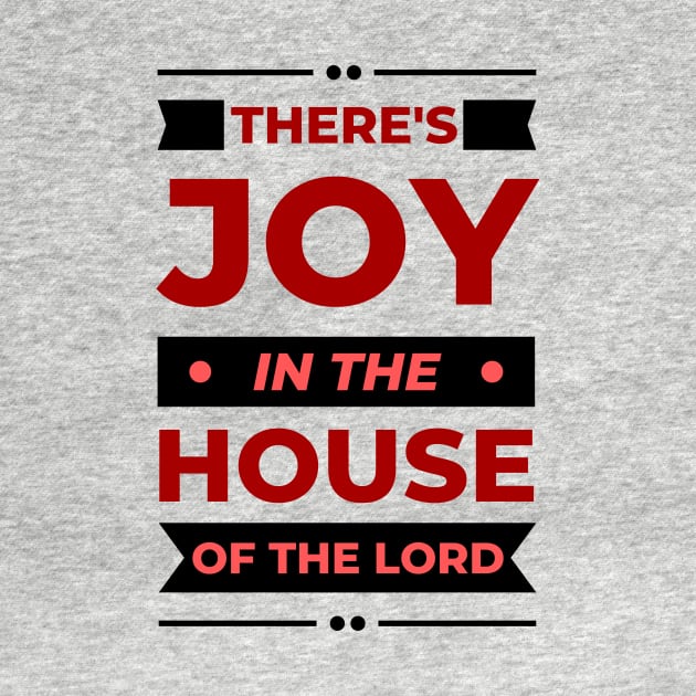 There's Joy In The House Of The Lord | Christian by All Things Gospel